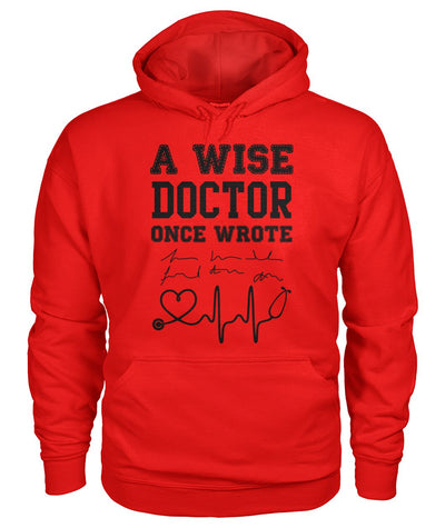 A Wise Doctor Once Wrote Sweatshirt